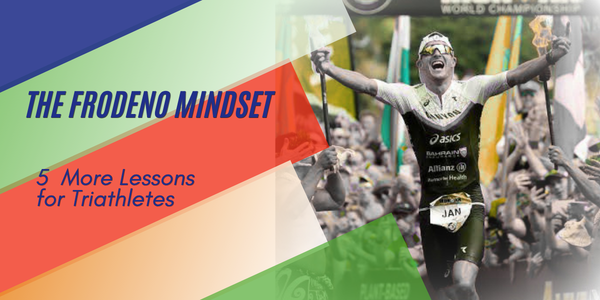 Mindset Lessons from Jan Frodeno Every Triathlete Can Use - Part 2, Five More