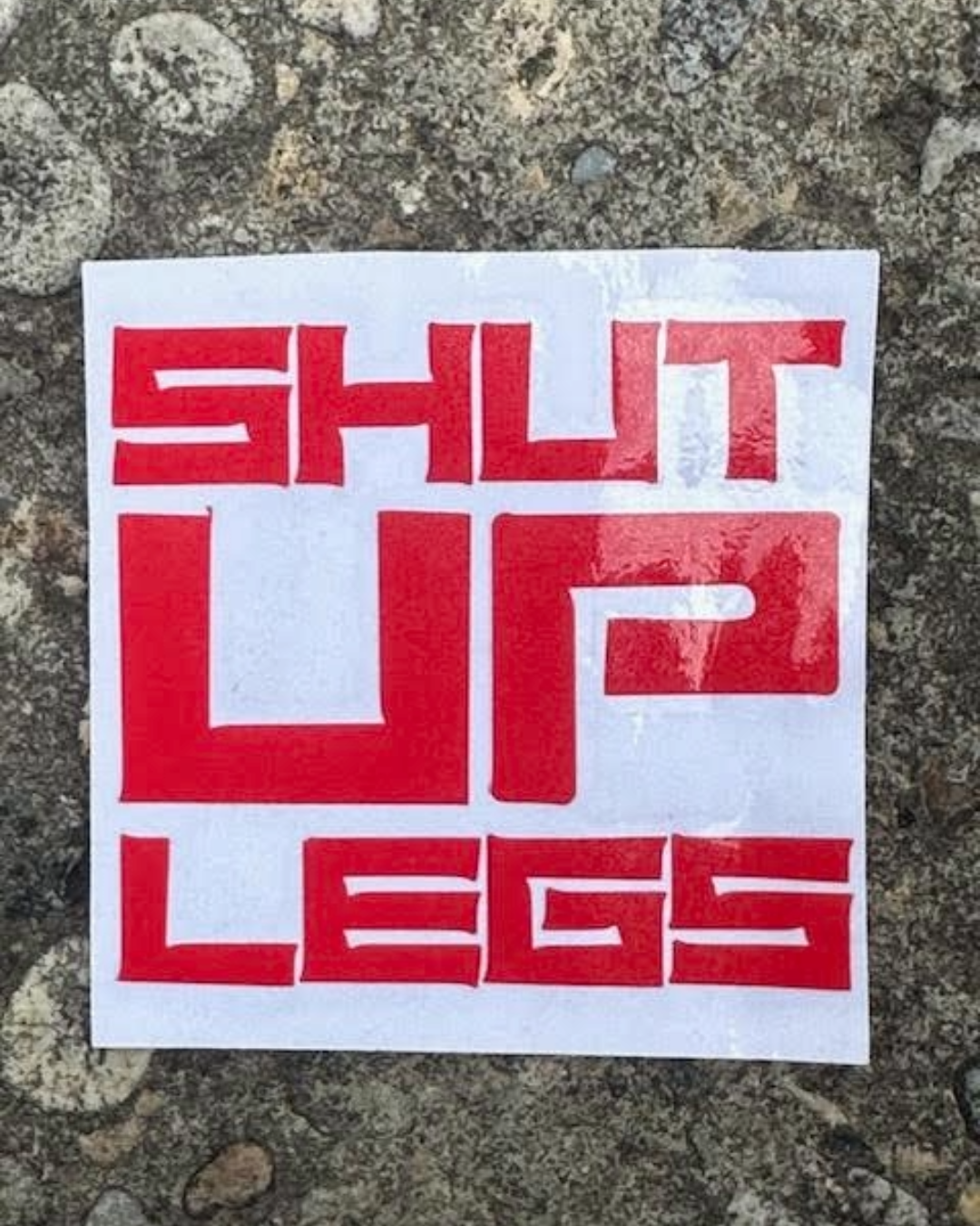 Shut Up Legs | Cycling & Triathlon Decal