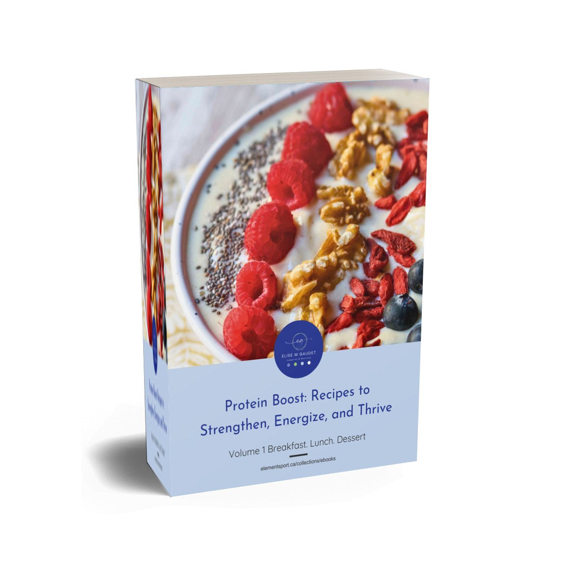 eBook - Protein Boost: Recipes to Strengthen, Energize, and Thrive, Volume 1 - Element Tri & Bicycle Works